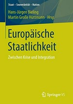 Europäische Staatlichkeit : zwischen Krise und Integration /