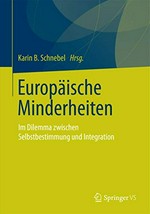 Europäische Minderheiten : im Dilemma zwischen Selbstbestimmung und Integration /