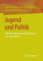 Jugend und Politik : politische Bildung und Beteiligung von Jugendlichen /
