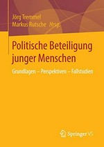 Politische Beteiligung junger Menschen : Grundlagen - Perspektiven - Fallstudien /