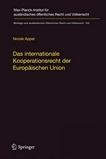 Das internationale Kooperationsrecht der Europäischen Union : eine statistische und dogmatische Vermessung einer weithin unbekannten Welt /