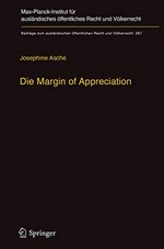 Die Margin of Appreciation : Entwurf einer Dogmatik monokausaler richterlicher Zurückhaltung für den europäischen Menschenrechtsschutz /