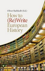 How to (re)write European history : history and text book projects in retrospect /