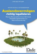 Auslandsvermögen richtig legalisieren : neues Steuerabkommen Schweiz : Gestaltungshinweise zur Nachversteuerung /