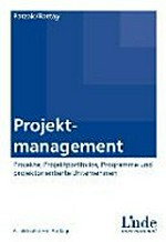 Projektmanagement : Projekte, Projektportfolios, Programme und projektorientierte Unternehmen /