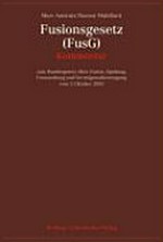Fusionsgesetz (FusG) : Kommentar zum Bundesgesetz über Fusion, Spaltung, Umwandlung und Vermögensübertragung vom 3. Oktober 2003 /