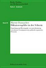 Diktatorengelder in der Schweiz : Einziehung und Herausgabe von unrechtmässig erworbenen Vermögenswerten politisch exponierter Personen /