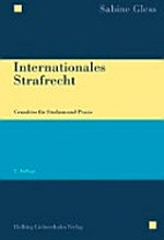 Internationales Strafrecht : Grundriss für Studium und Praxis /