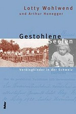 Gestohlene Seelen : Verdingkinder in der Schweiz /