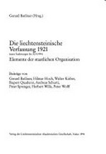 Die Liechtensteinische Verfassung 1921 (samt Änderungen bis 30.9.1994) : Elemente der staatlichen Organisation /