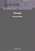Kompaktwissen Energiepolitik : wissenschaftliche und wirtschaftliche Grundlagen /