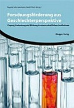 Forschungsförderung aus Geschlechterperspektive : Zugang, Bedeutung und Wirkung in wissenschaftlichen Laufbahnen /