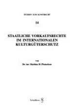 Staatliche Vorkaufsrechte im internationalen Kulturgüterschutz /