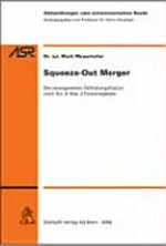 Squeeze-Out Merger : die zwangsweise Abfindungsfusion nach Art. 8 Abs. 2 Fusionsgesetz /