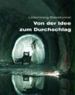 Lötschberg-Basistunnel : von der Idee zum Durchschlag /