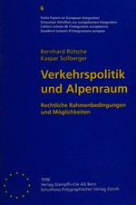 Verkehrspolitik und Alpenraum : rechtliche Rahmenbedingungen und Möglichkeiten /