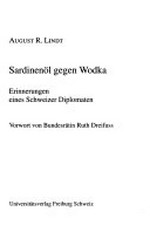 Sardinenöl gegen Wodka : Erinnerungen eines Schweizer Diplomaten /