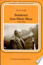 Bundesrat Jean-Marie Musy, 1919-1934 /