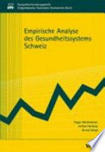 Empirische Analyse des Gesundheitssystems Schweiz /