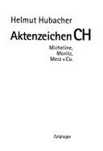 Aktenzeichen CH : Micheline, Moritz, Merz + Co. /