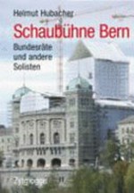 Schaubühne Bern : Bundesräte und andere Solisten /
