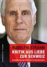 Kritik aus Liebe zur Schweiz : Kolumnen und Analysen zu Politik und Wirtschaft /