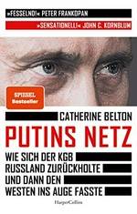 Putins Netz : wie sich der KGB Russland zurückholte und dann den Westen ins Auge fasste /