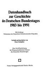Datenhandbuch zur Geschichte des Deutschen Bundestages, 1983 bis 1991 : mit Anhang : Volkskammer der Deutschen Demokratischen Republik /
