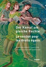 Der Kampf um gleiche Rechte / Le combat pour les droits égaux / ed. par l'Association suisse pour les droits de la femme