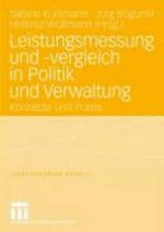 Leistungsmessung und -vergleich in Politik und Verwaltung : Konzepte und Praxis /