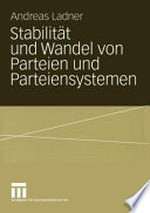 Stabilität und Wandel von Parteien und Parteiensystemen : eine vergleichende Analyse von Konfliktlinien, Parteien und Parteiensystemen in den Schweizer Kantonen /