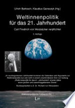 Weltinnenpolitik für das 21. Jahrhundert : Carl Friedrich von Weizsäcker verpflichtet /