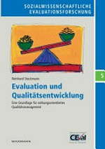 Evaluation und Qualitätsentwicklung : eine Grundlage für wirkungsorientiertes Qualitätsmanagement /