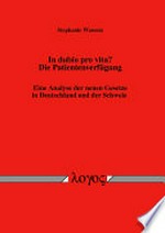 In dubio pro vita? : die Patientenverfügung : eine Analyse der neuen Gesetze in Deutschland und der Schweiz /