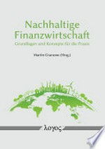 Nachhaltige Finanzwirtschaft : Grundlagen und Konzepte für die Praxis /