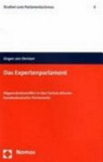 Das Expertenparlament : Abgeordnetenrollen in den Fachstrukturen bundesdeutscher Parlamente /