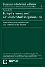 Europäisierung und nationale Staatsorganisation : Institutionenpolitik in föderalen und unitarischen EU-Staaten /
