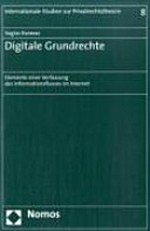 Digitale Grundrechte : Elemente einer Verfassung des Informationsflusses im Internet /