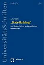 "State-building" aus theoretischer und praktischer Perspektive /