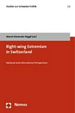 Right-wing extremism in Switzerland : national and international perspectives /