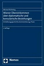 Wiener Übereinkommen über diplomatische und konsularische Beziehungen : Entstehungsgeschichte, Kommentierung, Praxis /