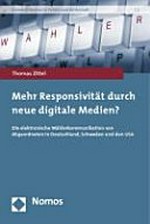 Mehr Responsivität durch neue digitale Medien? : die elektronische Wählerkommunikation von Abgeordneten in Deutschland, Schweden und den USA /
