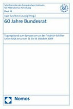 60 Jahre Bundesrat : Tagungsband zum Symposium an der Friedrich-Schiller-Universität Jena vom 12. bis 14. Oktober 2009 /