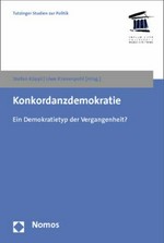 Konkordanzdemokratie : ein Demokratietyp der Vergangenheit? /