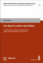 Die Macht sozialer Identitäten : Einstellungen und Abstimmungsverhalten gegenüber Minderheiten in der Schweiz /
