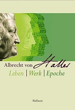 Albrecht von Haller : Leben - Werk - Epoche /
