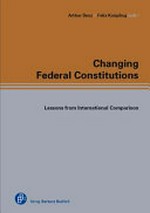 Changing federal constitutions : lessons from international comparison /
