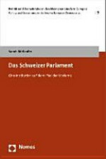 Das Schweizer Parlament : eine Institution auf dem Pfad der Moderne /