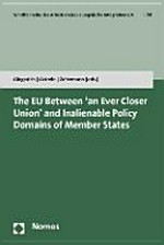 The EU between "an ever closer union" and inalienable policy domains of member states /