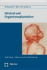 Hirntod und Organtransplantation : medizinische, ethische und rechtliche Betrachtungen /